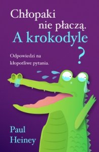 Chłopaki nie płaczą. A krokodyle?