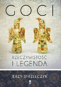 Goci. Rzeczywistość i legenda