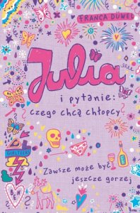 Julia i pytanie, czego chcą chłopcy