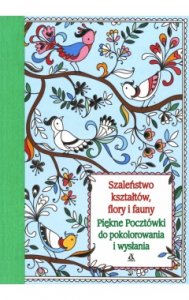 Szaleństwo kształtów, flory i fauny. Piękne pocztówki do kolorowania i wysłania
