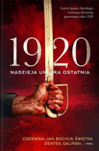 1920. Nadzieja nie umiera nigdy