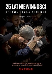25 lat niewinności. Sprawa Tomasza Komendy