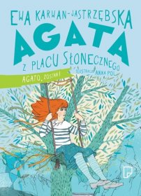 Agata z Placu Słonecznego. Tom 3. Agato, zostań!