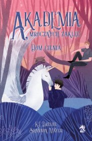 Akademia Mrocznych Zaklęć. Tom 2. Dom cienia