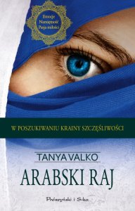 Arabski raj. W poszukiwaniu krainy szczęśliwości