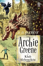 Archie Greene i Klub Alchemików. Tom 2