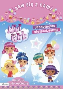 Baw się z nami. Mini Girls. Urodzinowe niespodzianka