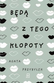 Będą z tego kłopoty. Tom 1. Dłuższa przerwa
