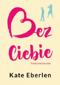 Bez Ciebie -Kate Eberlen