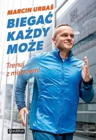 Biegać każdy może! Trenuj z mistrzem