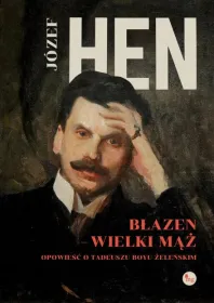 Błazen - wielki mąż. Opowieść o Tadeuszu Boyu-Żeleńskim