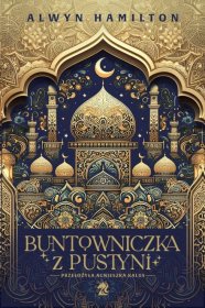 Buntowniczka z pustyni. Tom 1