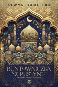 Buntowniczka z pustyni. Tom 1