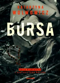 Bursa. Tom 4. Seria kryminalna z komisarz Olgą Balicką