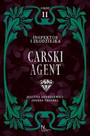 Carski agent. Inspektor i złodziejka. Tom 1. Część 2