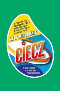 Ciecz. O cudownych i niebezpiecznych substancjach...