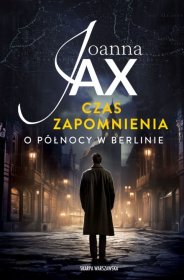 Czas zapomnienia. O północy w Berlinie. Tom 1