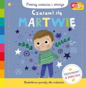 Czasami się martwię. Akademia Mądrego Dziecka. Czytaj i baw się