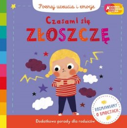 Czasami się złoszczę. Akademia Mądrego Dziecka. Poznaj uczucia i emocje