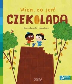 Czekolada. Akademia Mądrego Dziecka. Wiem, co jem!