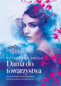 Dama do towarzystwa. Saga drozdowska. Tom 1