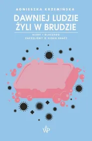 Dawniej ludzie żyli w brudzie. Kiedy i dlaczego zaczęliśmy o siebie dbać?