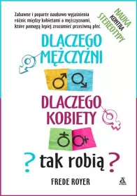 Dlaczego mężczyźni, dlaczego kobiety - tak robią?