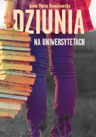 Dziunia na uniwersytetach cz. 2