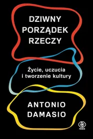 Dziwny porządek rzeczy. Życie, uczucia i tworzenie kultury