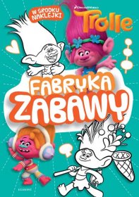 Trolle. Fabryka zabawy