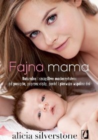 Fajna mama. Naturalne i szczęśliwe macierzyństwo: od poczęcia, poprzez ciążę, poród i pierwsze wspólne chwile