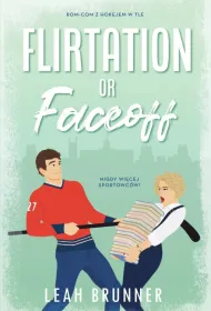 Flirtation or Faceoff