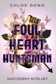 Foul Heart Huntsman. Nikczemny myśliwy. Tom 2