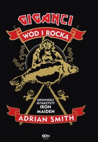 Giganci wód i rocka. Adrian Smith