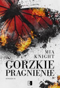 Gorzkie pragnienie. Singed. Tom 1