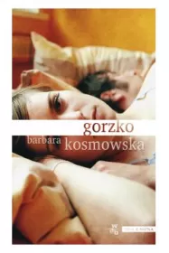 Gorzko - Barbara Kosmowska