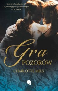 Gra pozorów - Charlotte Mils  (DEFEKT - NIEZNACZNY)