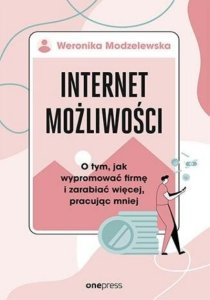 Internet możliwości. O tym, jak wypromować firmę...