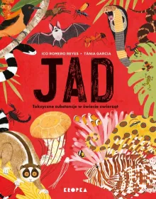 Jad. Toksyczne substancje w świecie zwierząt