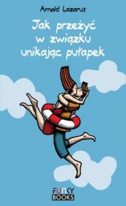 Jak przeżyć w związku unikając pułapek