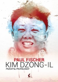 Kim Dzong II. Przemysł propagandy