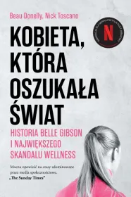 Kobieta, która oszukała świat. Historia Belle Gibson i największego skandalu wellness