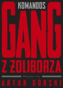 Komandos. Gang z Żoliborza