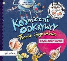 Kosmiczni odkrywcy. Franio i jego babcia. Posłuchajki CD MP3