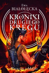 Kroniki Drugiego Kręgu. Tom 4. Piołun i miód