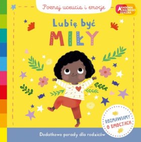 Lubię być miły. Akademia Mądrego Dziecka. Czytaj i baw się
