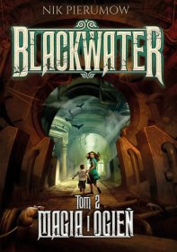 Magia i ogień. Tom 2. Blackwater