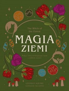 Magia ziemi. The Witch of the Forest. Połącz swój wewnętrzny rytm z cyklem natury
