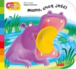 Mamo, chcę jeść! Akademia Mądrego Dziecka. A to ciekawe