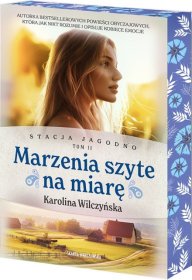 Marzenia szyte na miarę. Stacja Jagodno. Tom 2